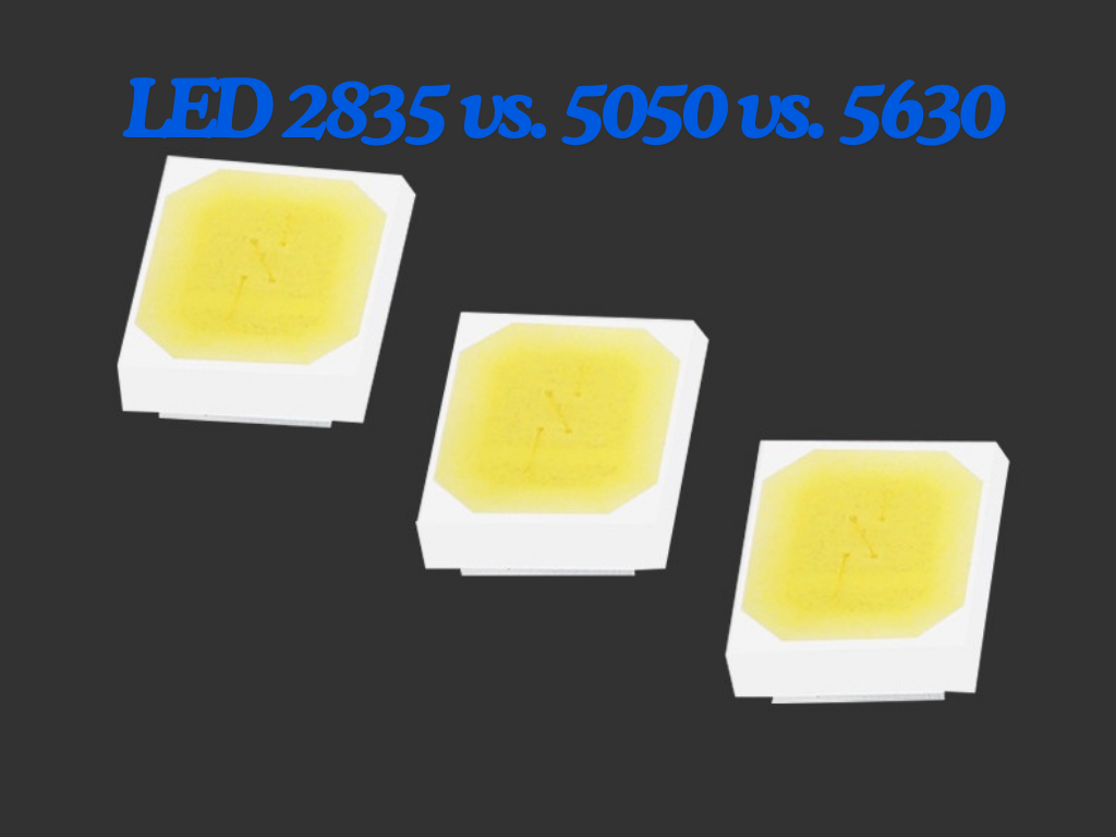 Led 2835 Vs. 5050 Vs. 5630